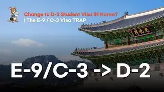 Change to D-2 Student Visa IN Korea? | The E-9 / C-3 Visa TRAP
