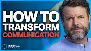 3 Step to Becoming a Supercommunicator with Charles Duhigg | Perpetual Traffic EP 609