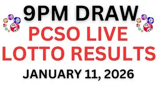 PCSO LOTTO  9:00 PM LIVE  Draw JANUARY 11, 2026