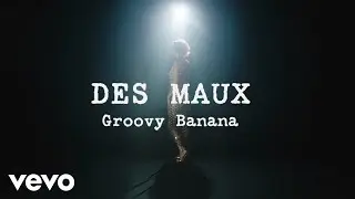 Groovy Banana - Des Maux (Official Music Video)