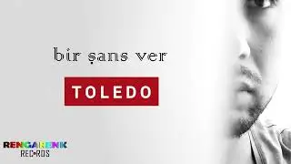 Toledo - Bir Şans Ver