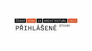 Česká cena za architekturu 2023 - Přihlášené stavby
