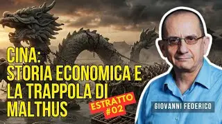 Cina: Storia economica e la Trappola di Malthus | Storia Economica | Giovanni Federico | 02