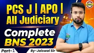 Complete BNS 2023 | Practice Class–1 | Bharatiya Nyaya Sanhita 2023 | APO | PCS-J | Judiciary