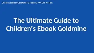 Children's Ebook Goldmine PLR Review 70% OFF No Risk
