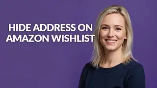 HIDE ADDRESS ON AMAZON WISHLIST - Julia'sTutorials