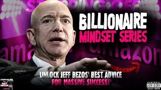 Jeff Bezos BEST Advice - The most INFLUENTIAL Entrepreneur // Billionaire Mindset Series