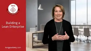 Building a Lean Enterprise | TKMG Academy Course Preview
