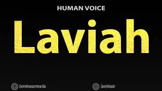 How To Pronounce Laviah