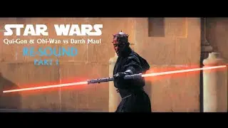 STAR WARS || Obi-Wan & Qui-Gon vs Maul TPM SFX RE-SOUND PT.1  #StarWars #obiwan #quigon   #BenBurtt