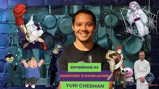 Epis&oacute;dio 31 - YURI CHESMAN