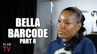 Bella Barcode: 70% of Rappers Wear Fake Jewelry, I've Never Dated a Square Guy (Part 8)