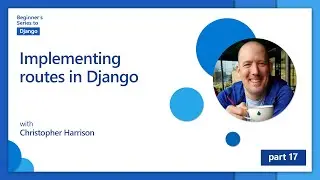Implementing routes in Django [17 of 24] | Django for Beginners