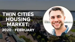 Twin Cities Housing Market: February - 2020