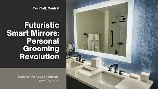 Smart Mirrors: The Future of Personal Grooming