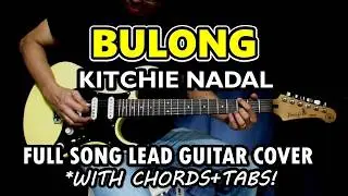 Bulong - Kitchie Nadal | Full Song Lead Guitar Cover with Tabs & Chords (Slow Version)