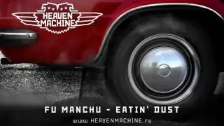 Heaven Machine &ndash; Eatin' Dust (Fu Manchu cover)