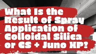 What Is the Result of Spray Application of Colloidal Silica or CS + Juno XP? - Vlog 439