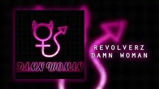 Revolverz - Damn Woman
