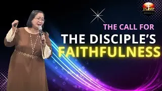 THE CALL FOR THE DISCIPLE&rsquo;S FAITHFULNESS \\ REV. RACHEL YU | TCMF - ILOILO