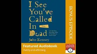 I SEE YOU'VE CALLED IN DEAD by John Kenney, read by Sean Patrick Hopkins