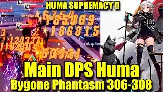Main DPS Huma IS BACK !! Fire Team | Bygone Phantasm 306-308 | TOF Global HUMA SUPREMACY !!