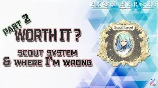 Worth it? - Scout system and where I made mistakes | Exos Heroes