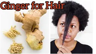 HOW TO USE GINGER FOR HAIR GROWTH | GINGER FOR DANDRUFF | PREVENT HAIR LOSS WITH GINGER