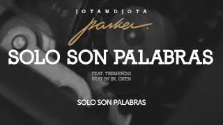 Jotandjota - Solo Son Palabras (Feat. Tremendo)