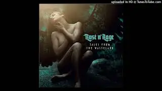 Rust 'n' rage - Take it off