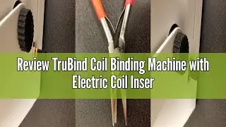 Review TruBind Coil Binding Machine with Electric Coil Inserter and Adjustable Side Margin | 20 Shee