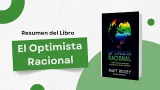 Resumen del Libro El Optimista Racional de Matt Ridley