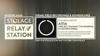 field recordings & soundscapes | ft. AITIA & Bill Seaman, Tim Diagram, and Stephen Spera [ep. 4.06]