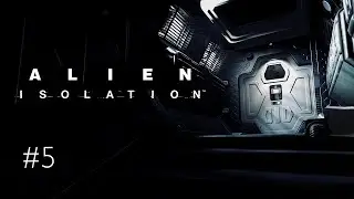 Alien: Isolation Part 5