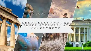 Goldilocks and The Three Attempts At Government | Civics & U.S. History for Students