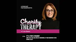 153: It's a Triple Whammy | How to Fix the Culture of Overwork at Your Nonprofit with Rachel Platt
