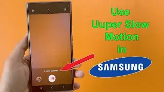 How to use super slow motion in samsung