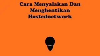 Cara Menyalakan Dan Menghentikan Hostednetwork