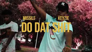 Missile Da Rapper ft. Keyzie - Do Dat Shit (Official Music Video)