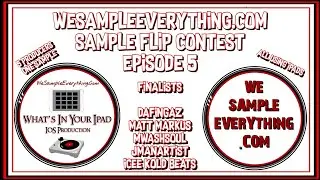 Sample Flip Contest episode 5 - (5 Producers 1 Sample)