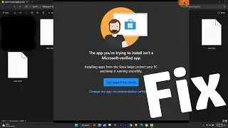 the app you're trying to install isn't a microsoft verified app windows 11 Fix