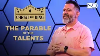The Parable of the Talents - Matthew 25:14-30 - Mike Sorcinelli