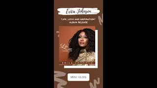 Erica Johnson - Life, Love and Inspiration Album Release Mini Vlog 10.23.21