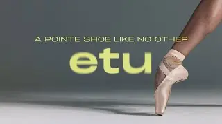 Introducing the Etu pointe shoe
