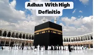 ( Azan With High Definition images )