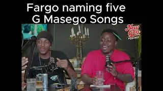fargo naming 5 G Masehgo songs