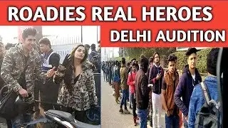 #roadiesrealheroes #Delhiaudition #roadies2019   ROADIES REAL HEROES | DELHI AUDITION