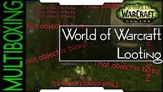 Multiboxing &mdash; World of Warcraft Looting