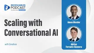Conversational AI Deployment in Collections | Aman Mender and Adrian Ferrante-Bannera | Ep. 274