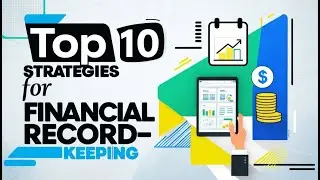Top 10 Strategies for Financial Record Keeping